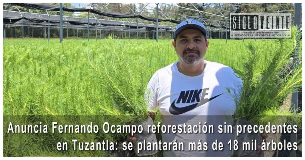 Anuncia Fernando Ocampo reforestación sin precedentes en Tuzantla: se plantarán más de 18 mil árboles
