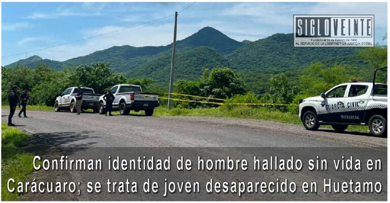 Confirman identidad de hombre hallado sin vida en Carácuaro; se trata de joven desaparecido en Huetamo