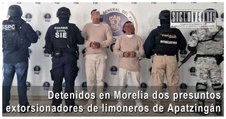 Detenidos en Morelia dos presuntos extorsionadores de limoneros de Apatzingán