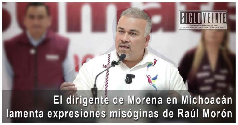El dirigente de Morena en Michoacán lamenta expresiones misóginas de Raúl Morón