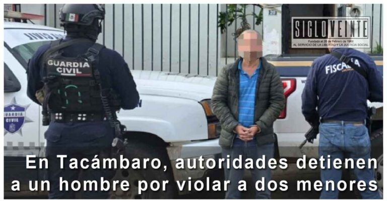En Tacámbaro, autoridades detienen a un hombre por violar a dos menores