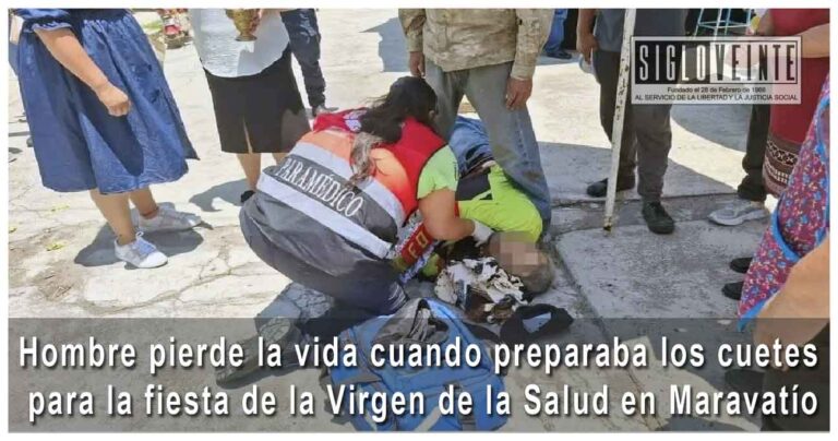 Hombre pierde la vida cuando preparaba los cuetes para la fiesta de la Virgen de la Salud en Maravatío