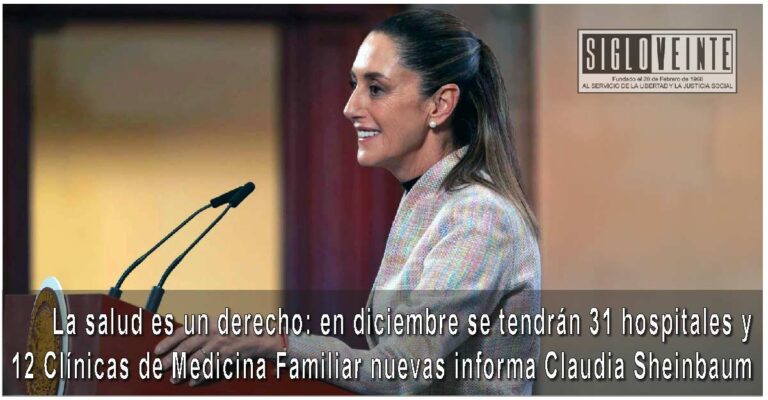 La salud es un derecho: en diciembre se tendrán 31 hospitales y 12 Clínicas de Medicina Familiar nuevas informa Claudia Sheinbaum