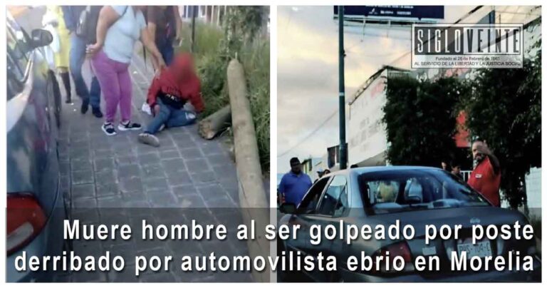 Muere hombre al ser golpeado por poste derribado por automovilista ebrio en Morelia