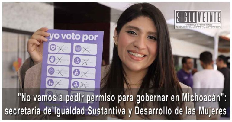 «No vamos a pedir permiso para gobernar en Michoacán”: secretaria de Igualdad Sustantiva y Desarrollo de las Mujeres