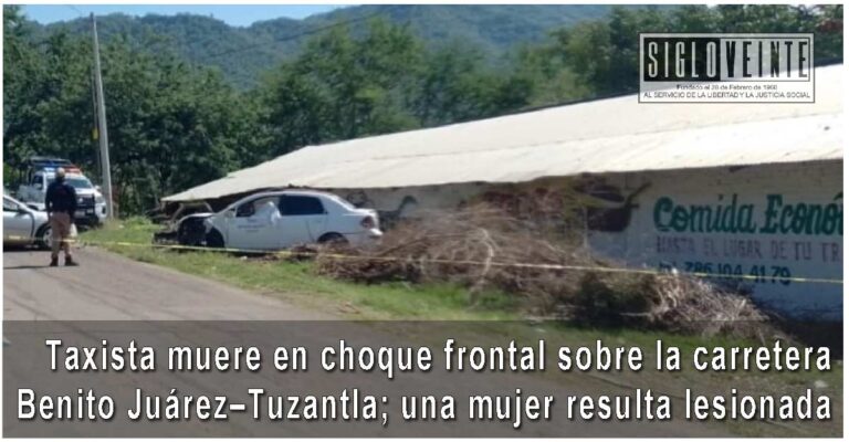 Taxista muere en choque frontal sobre la carretera Benito Juárez–Tuzantla; una mujer resulta lesionada