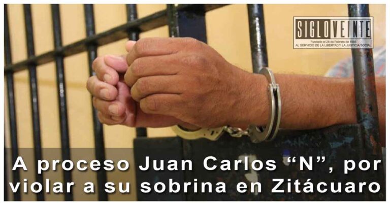 A proceso Juan Carlos “N”, por violar a su sobrina en Zitácuaro