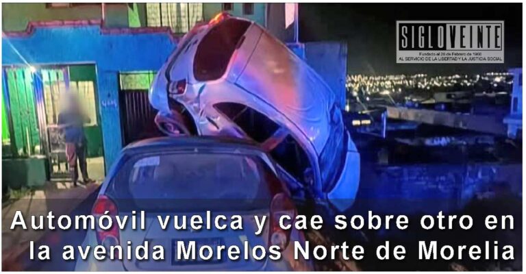 Automóvil vuelca y cae sobre otro en la avenida Morelos Norte de Morelia