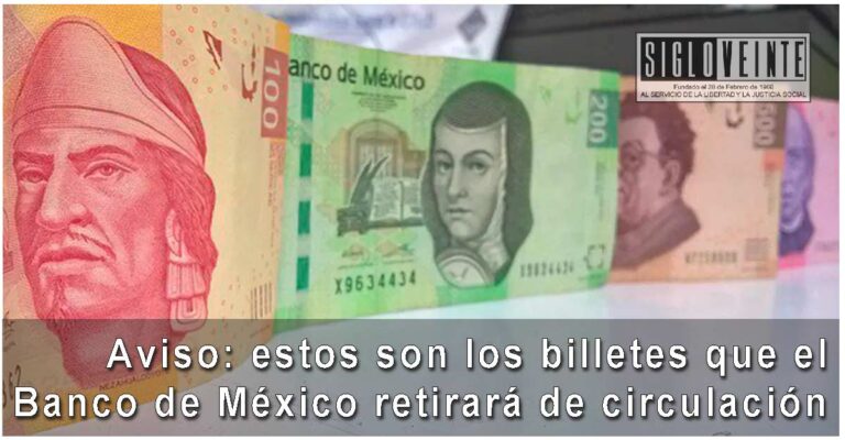 Aviso: Estos son los billetes que el Banco de México retirará de circulación