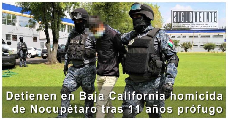 Detienen en Baja California homicida de Nocupétaro tras 11 años prófugo