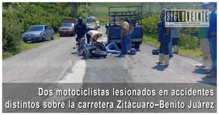 Dos motociclistas lesionados en accidentes distintos sobre la carretera Zitácuaro–Benito Juárez