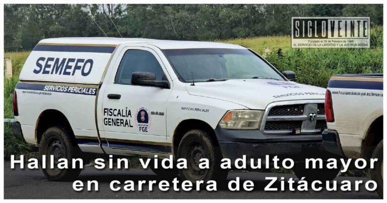 Hallan sin vida a adulto mayor en carretera de Zitácuaro