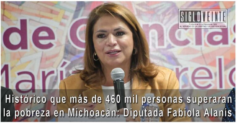 Histórico que más de 460 mil personas superaran la pobreza en Michoacán: Fabiola Alanís