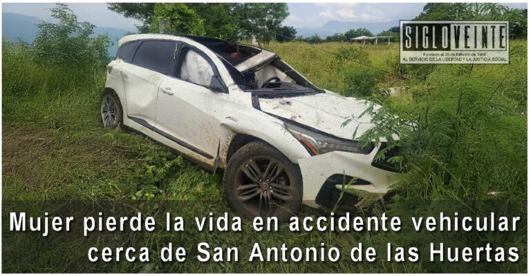 Mujer pierde la vida en accidente vehicular cerca de San Antonio de las Huertas