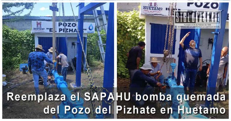 Reemplaza el SAPAHU bomba quemada del Pozo del Pizhate en Huetamo