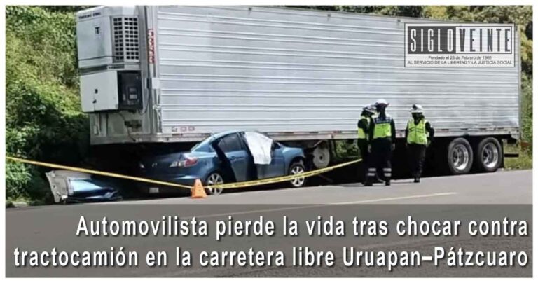 Automovilista pierde la vida tras chocar contra tractocamión en la carretera libre Uruapan–Pátzcuaro