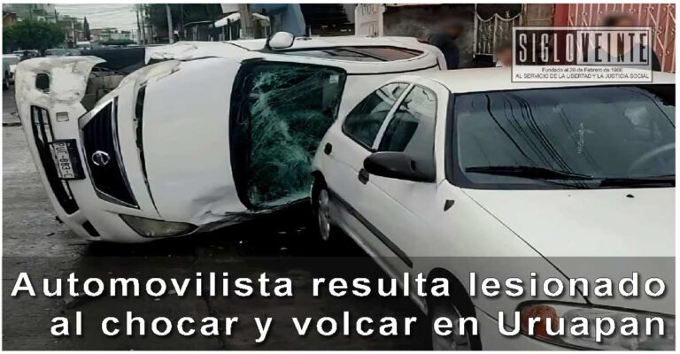 Automovilista resulta lesionado al chocar y volcar en Uruapan