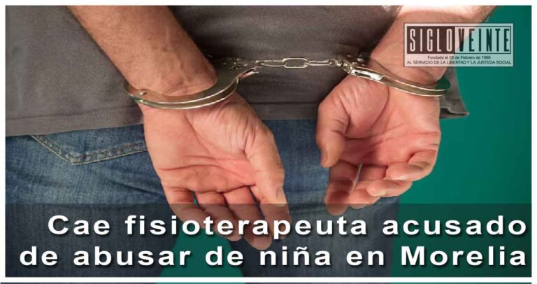 Cae fisioterapeuta acusado de abusar de niña en Morelia