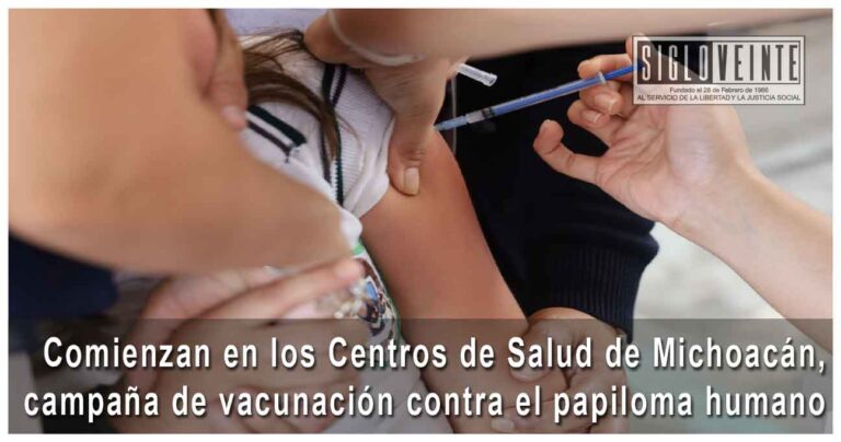 Comienzan en los Centros de Salud de Michoacán, campaña de vacunación contra el papiloma humano
