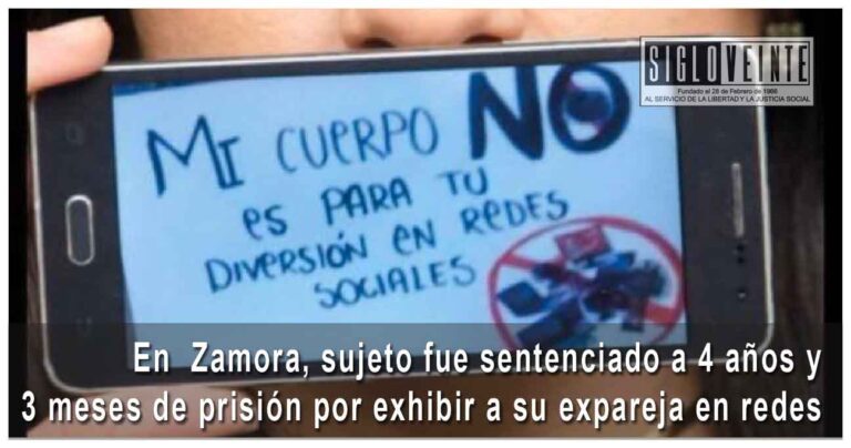 En  Zamora, sujeto fue sentenciado a 4 años y 3 meses de prisión por exhibir a su expareja en redes