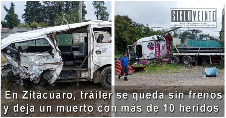 En Zitácuaro, tráiler se queda sin frenos y deja un muerto con más de 10 heridos