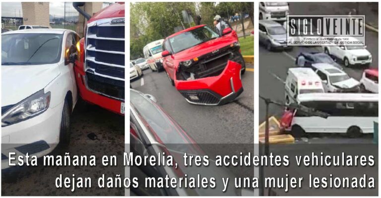 Esta mañana en Morelia, tres accidentes vehiculares dejan daños materiales y una mujer lesionada