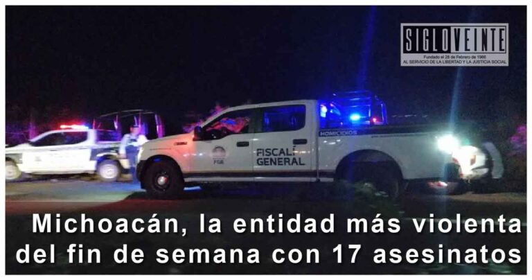 Michoacán, la entidad más violenta del fin de semana con 17 asesinatos