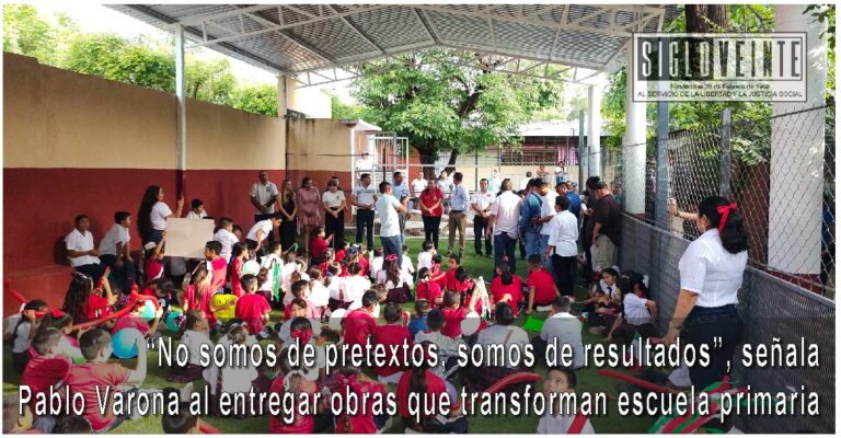 “No somos de pretextos, somos de resultados”, señala Pablo Varona al entregar obras que transforman escuela primaria