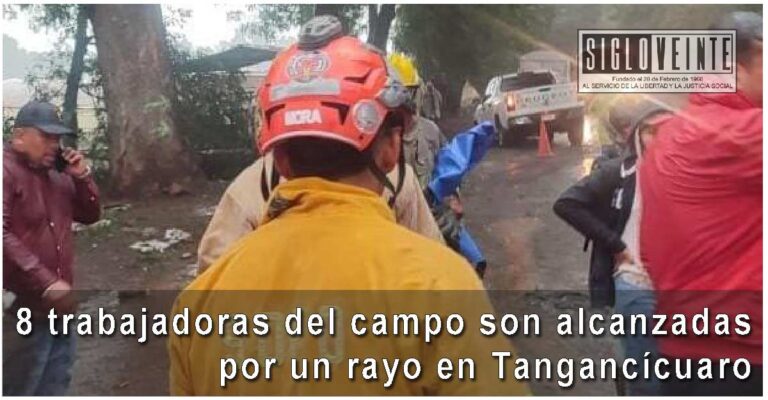 8 trabajadoras del campo son alcanzadas por un rayo en Tangancícuaro