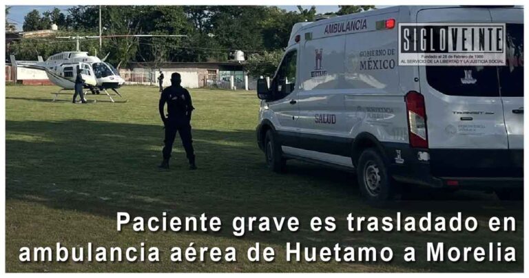 Paciente grave es trasladado en ambulancia aérea de Huetamo a Morelia
