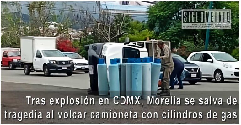 Tras explosión en CDMX, Morelia se salva de tragedia al volcar camioneta con cilindros de gas