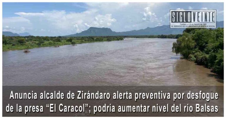 Anuncia alcalde de Zirándaro alerta preventiva por desfogue de la presa “El Caracol”; podría aumentar nivel del río Balsas