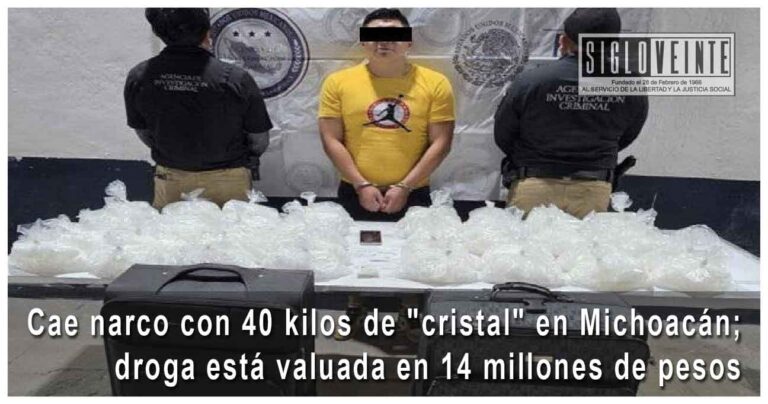 Cae narco con 40 kilos de «cristal» en Michoacán; droga está valuada en 14 millones de pesos