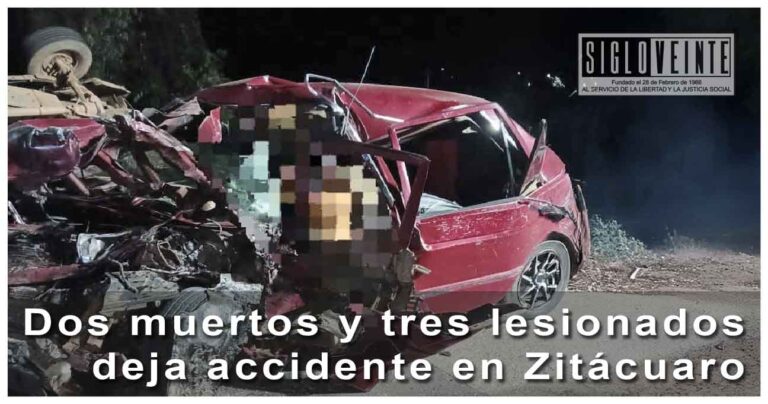 Dos muertos y tres lesionados deja accidente en Zitácuaro