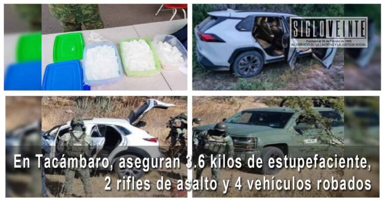 En Tacámbaro, aseguran 3.6 kilos de estupefaciente, 2 rifles de asalto y 4 vehículos robados