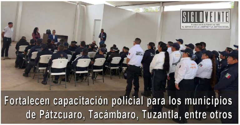 Fortalecen capacitación policial para los municipios de Pátzcuaro, Tacámbaro, Tuzantla, entre otros