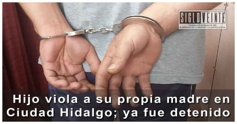 Hijo viola a su propia madre en Ciudad Hidalgo; ya fue detenido