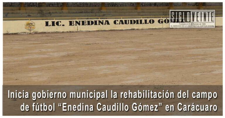 Inicia gobierno municipal la rehabilitación del campo de fútbol “Enedina Caudillo Gómez” en Carácuaro