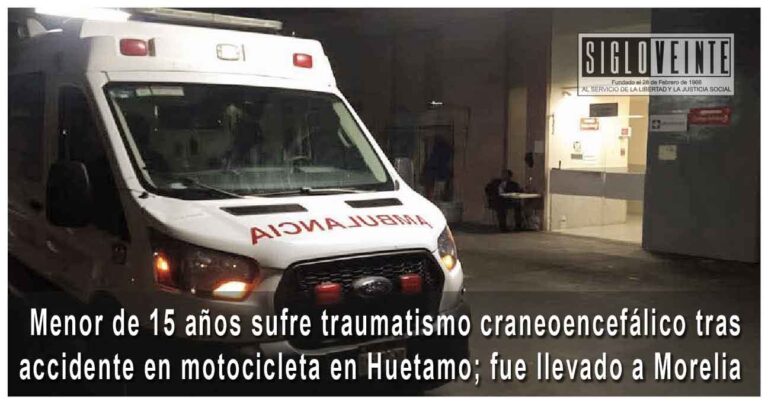 Menor de 15 años sufre traumatismo craneoencefálico tras accidente en motocicleta en Huetamo; fue llevado a Morelia