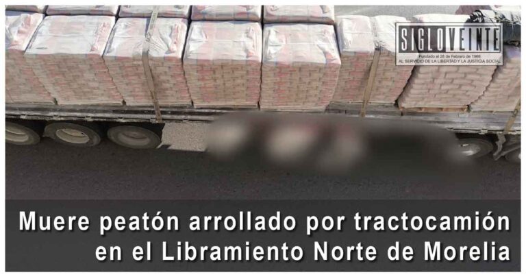 Muere peatón arrollado por tractocamión en el Libramiento Norte de Morelia