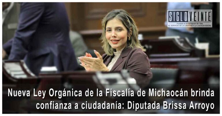 Nueva Ley Orgánica de la Fiscalía de Michaocán brinda confianza a ciudadanía: Diputada Brissa Arroyo
