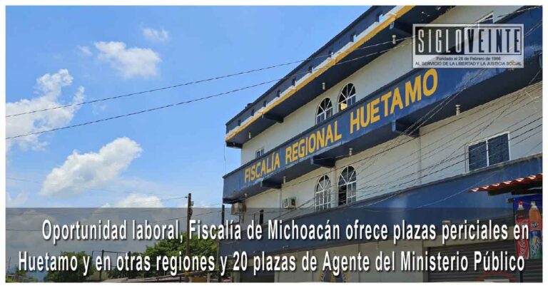 Oportunidad laboral, Fiscalía de Michoacán ofrece plazas periciales en Huetamo y en otras regiones y 20 plazas de Agente del Ministerio Público