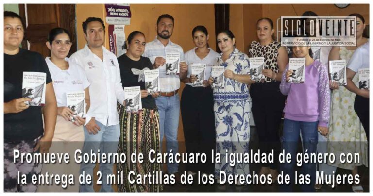 Promueve Gobierno de Carácuaro la igualdad de género con entrega de 2 mil Cartillas de los Derechos de las Mujeres