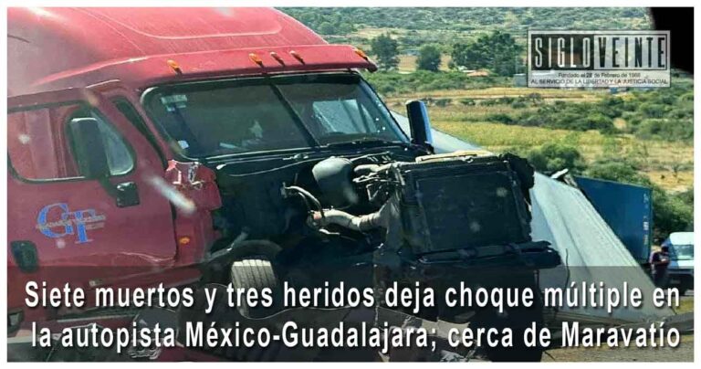 Siete muertos y tres heridos deja choque múltiple en la autopista México-Guadalajara; cerca de Maravatío