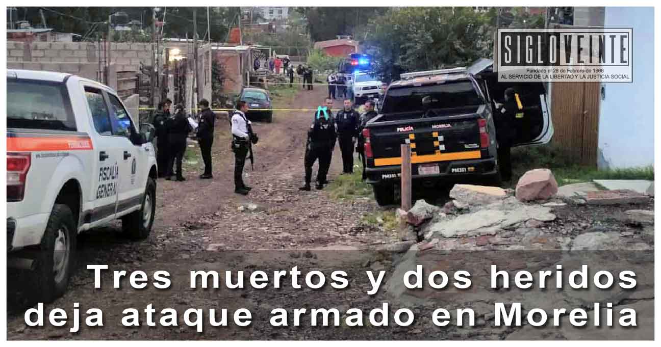 Tres muertos y dos heridos deja ataque armado en Morelia - Periódico ...