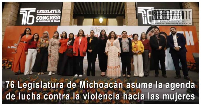 76 Legislatura de Michoacán asume la agenda de lucha contra la violencia hacia las mujeres