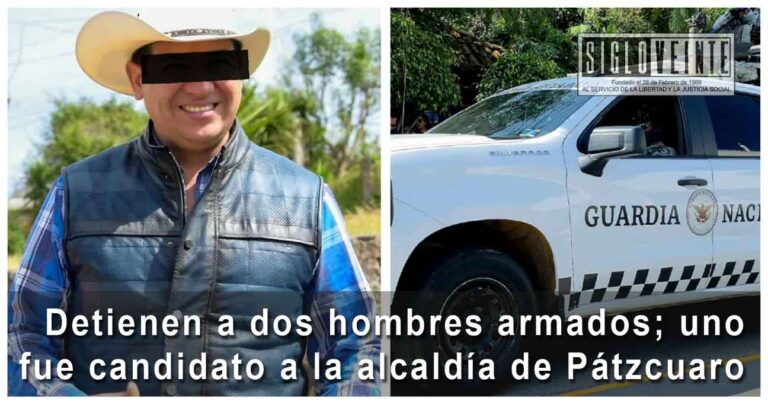 Detienen a dos hombres armados; uno fue candidato a la alcaldía de Pátzcuaro