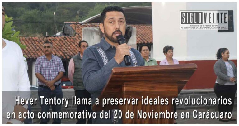 Hever Tentory llama a preservar ideales revolucionarios en acto conmemorativo del 20 de Noviembre en Carácuaro
