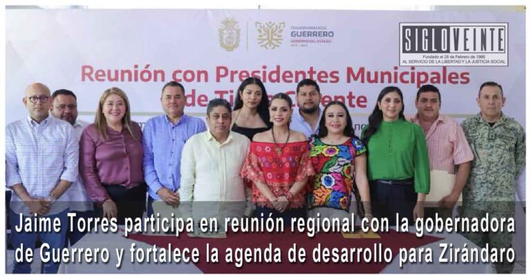 Jaime Torres participa en reunión regional con la gobernadora de Guerrero y fortalece la agenda de desarrollo para Zirándaro