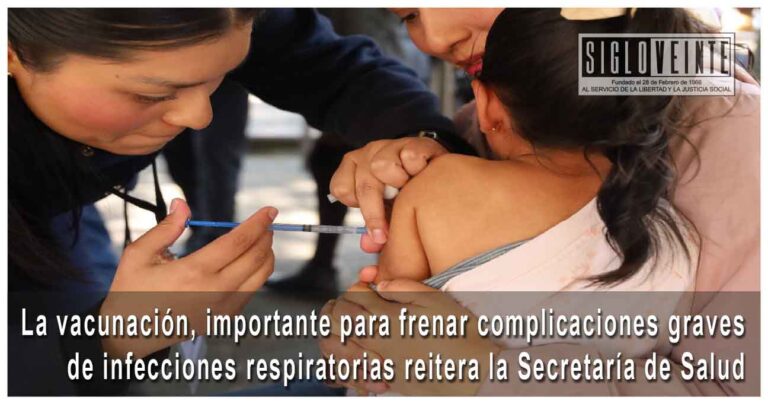 La vacunación, importante para frenar complicaciones graves de infecciones respiratorias reitera la Secretaría de Salud
